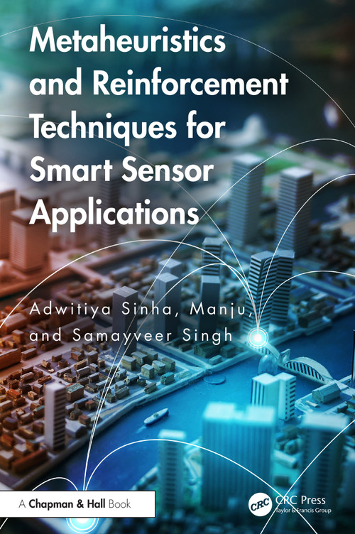 Metaheuristics and Reinforcement Techniques for Smart Sensor Applications by Adwitiya Sinha, Manju, Samayveer Singh, 9781032548524
