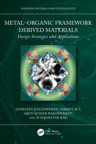 Metal-Organic Framework Derived Materials (Design Strategies and Applications) by Gomathi Nageswaran, Varsha M V, Arun Kumar Rajasekaran, M Shashank Rao, 9781032558110