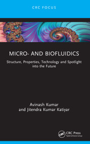 Micro- and Biofluidics (Structure, Properties, Technology and Spotlight into the Future) by Avinash Kumar, Jitendra Kumar Katiyar, 9781032694894