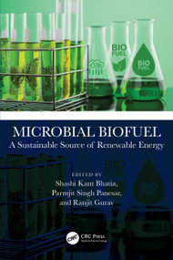 Microbial Biofuel (A Sustainable Source of Renewable Energy) by Shashi Kant Bhatia, Parmjit Singh Panesar, Ranjit Gurav, 9781032955438