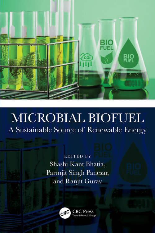 Microbial Biofuel (A Sustainable Source of Renewable Energy) by Shashi Kant Bhatia, Parmjit Singh Panesar, Ranjit Gurav, 9781032955438