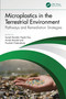 Microplastics in the Terrestrial Environment (Pathways and Remediation Strategies) by Surajit Mondal, Papita Das, Arnab Mondal, Poushali Chakraborty, 9781032684567