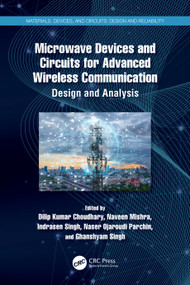 Microwave Devices and Circuits for Advanced Wireless Communication (Design and Analysis) by Dilip Kumar Choudhary, Naveen Mishra, Indrasen Singh, Naser Ojaroudi Parchin, Ghanshyam Singh, 9781032656014