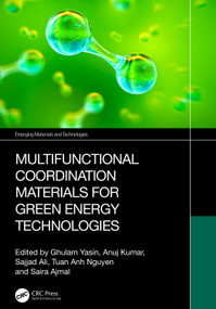 Multifunctional Coordination Materials for Green Energy Technologies by Ghulam Yasin, Anuj Kumar, Sajjad Ali, Tuan Anh Nguyen, Saira Ajmal, 9781032386171