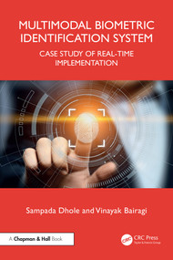 Multimodal Biometric Identification System (Case Study of Real-Time Implementation) by Sampada Dhole, Vinayak Bairagi, 9781032665979