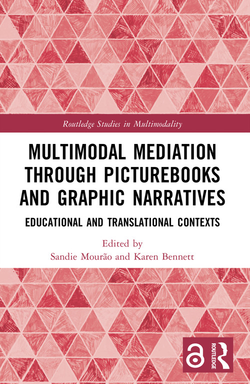 Multimodal Mediation Through Picturebooks and Graphic Narratives (Educational and Translational Contexts) by Sandie Mourão, Karen Bennett, 9781032456690