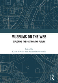 Museums on the Web (Exploring the Past for the Future) by Karin de Wild, Nadezhda Povroznik, 9781032973982