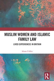 Muslim Women and Islamic Family Law (Lived Experiences in Britain) by Islam Uddin, 9781032584454