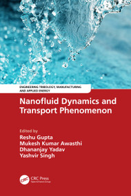 Nanofluid Dynamics and Transport Phenomenon by Reshu Gupta, Mukesh Kumar Awasthi, Dhananjay Yadav, Yashvir Singh, 9781032863733