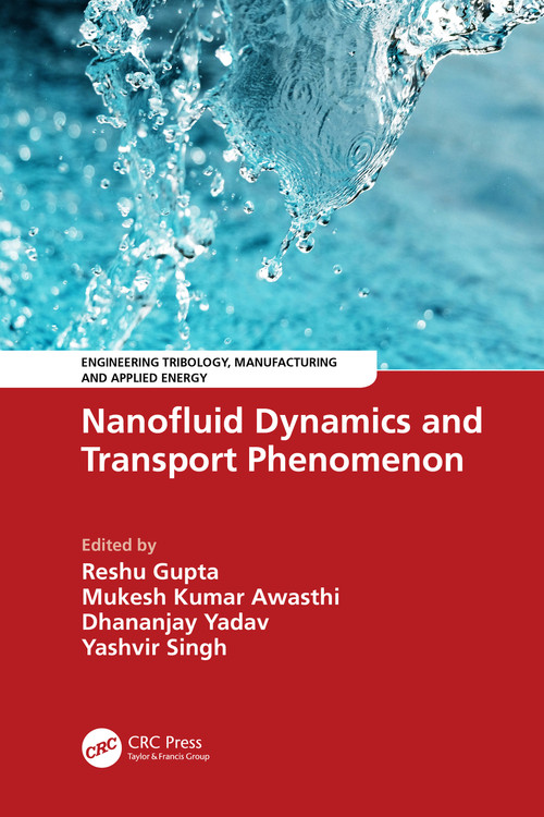 Nanofluid Dynamics and Transport Phenomenon by Reshu Gupta, Mukesh Kumar Awasthi, Dhananjay Yadav, Yashvir Singh, 9781032863733