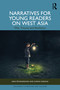 Narratives for Young Readers on West Asia (War, Trauma and Resilience) by Arya Priyadarshini, Suman Sigroha, 9781032937014
