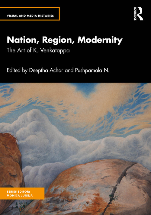 Nation, Region, Modernity (The Art of K. Venkatappa) by Deeptha Achar, Pushpamala N., 9781032911854