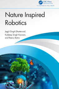 Nature Inspired Robotics by Jagjit Singh Dhatterwal, Kuldeep Singh Kaswan, Reenu Batra, 9781032624365