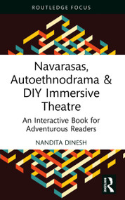 Navarasas, Autoethnodrama & DIY Immersive Theatre (An Interactive Book for Adventurous Readers) by Nandita Dinesh, 9781032796055