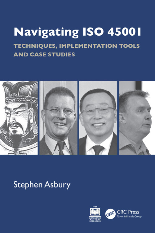 Navigating ISO 45001 (Techniques, Implementation Tools and Case Studies) by Stephen Asbury, 9781032719733