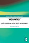 “Nazi Fantasy” (Vilém Flusser and History as Site of Experiment) by Amos Morris-Reich, 9781032893358