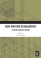 New Writing Scholarship (Studying Creative Writing) by Graeme Harper, 9781032854472