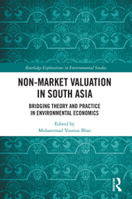 Non-Market Valuation in South Asia (Bridging Theory and Practice in Environmental Economics) by Mohammad Bhatt, 9781032182339
