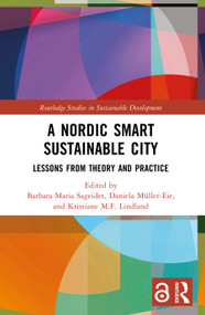 A Nordic Smart Sustainable City (Lessons from Theory and Practice) by Barbara Maria Sageidet, Daniela Müller-Eie, Kristiane M.F. Lindland, 9781032812120
