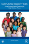 Nurturing Resilient Kids (Using Strength-Based Parenting To Help Children Thrive) by Steven Baron, 9781041360346