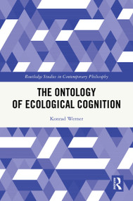 The Ontology of Ecological Cognition by Konrad Werner, 9781032946412