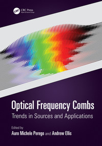 Optical Frequency Combs (Trends in Sources and Applications) by Auro Michele Perego, Andrew Ellis, 9781032548104