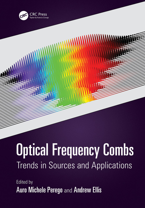 Optical Frequency Combs (Trends in Sources and Applications) by Auro Michele Perego, Andrew Ellis, 9781032548104