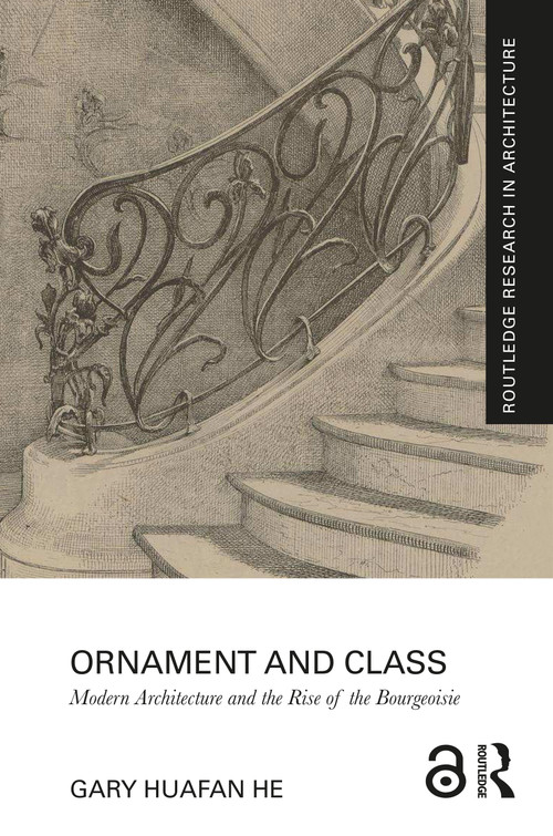 Ornament and Class (Modern Architecture and the Rise of the Bourgeoisie) by Gary Huafan He, 9781041001881