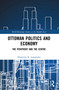 Ottoman Politics and Economy (The Periphery and the Centre) by Dimitrios K. Lamprakis, 9781032988245