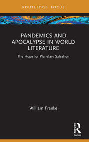 Pandemics and Apocalypse in World Literature (The Hope for Planetary Salvation) by William Franke, 9781032900278
