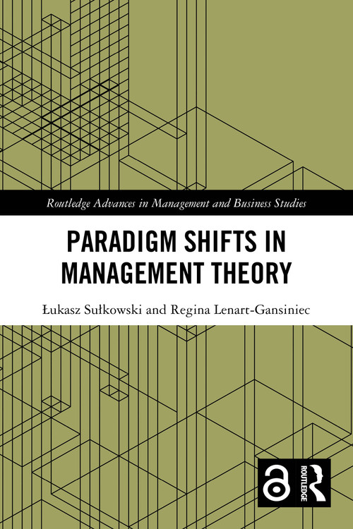 Paradigm Shifts in Management Theory by Łukasz Sułkowski, Regina Lenart-Gansiniec, 9781032871028