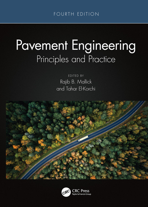 Pavement Engineering (Principles and Practice) by Rajib B. Mallick, Tahar El-Korchi, 9781032405278