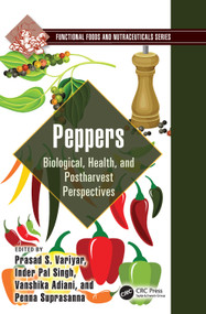 Peppers (Biological, Health, and Postharvest Perspectives) by Prasad S. Variyar, Inder Pal Singh, Vanshika Adiani, Penna Suprasanna, 9781032456973