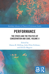 Performance (The Ethics and the Politics of Conservation and Care, Volume II) by Hanna B. Hölling, Jules Pelta Feldman, Emilie Magnin, 9781032740836
