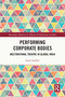 Performing Corporate Bodies (Multinational Theatre in Global India) by Sarah Saddler, 9781032421728