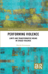 Performing Violence (Limits and Transformative Means in Staged Violence) by Davide Giovanzana, 9781032857961