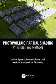 Photovoltaic Partial Shading (Principles and Methods) by Anshul Agarwal, Anuradha Tomar, Venkata Madhava Ram Tatabhatla, 9781032259550
