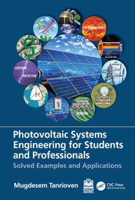 Photovoltaic Systems Engineering for Students and Professionals (Solved Examples and Applications) by Mugdesem Tanrioven, 9781032541877