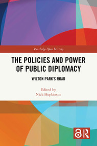 The Policies and Power of Public Diplomacy (Wilton Park's Road) by Nick Hopkinson, 9781032831299