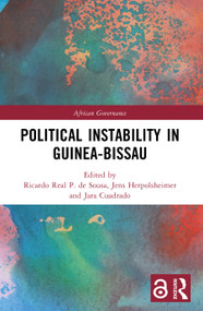 Political Instability in Guinea-Bissau by Ricardo Real P. de Sousa, Jens Herpolsheimer, Jara Cuadrado, 9781032740188
