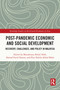 Post-Pandemic Economic and Social Development (Recovery, Challenges, and Policy in Malaysia) by Muzalwana Abdul Talib, Ahmad Farid Osman, Elya Nabila Abdul Bahri, 9781032793801