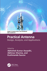 Practical Antenna (Design, Analysis, and Applications) by Abhishek Kumar Awasthi, Abhinav Sharma, Kushmanda Saurav, 9781032747804
