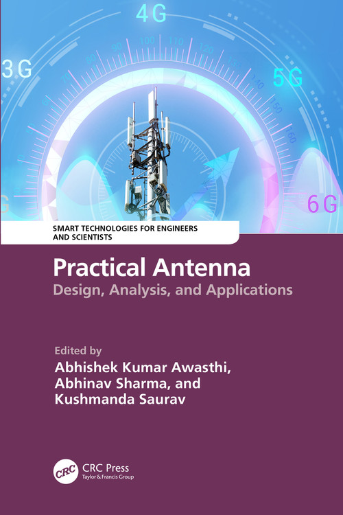 Practical Antenna (Design, Analysis, and Applications) by Abhishek Kumar Awasthi, Abhinav Sharma, Kushmanda Saurav, 9781032747804
