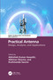 Practical Antenna (Design, Analysis, and Applications) by Abhishek Kumar Awasthi, Abhinav Sharma, Kushmanda Saurav, 9781032747804