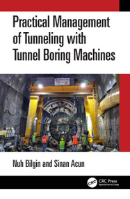 Practical Management of Tunneling with Tunnel Boring Machines by Nuh Bilgin, Sinan Acun, 9781032416236