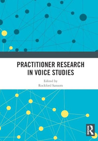 Practitioner Research in Voice Studies by Rockford Sansom, 9781032863986