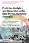 Predictive Analytics and Generative AI for Data-Driven Marketing Strategies by Hemachandran K, Debdutta Choudhury, Raul Villamarin Rodriguez, Jorge A. Wise, Revathi T, 9781032751320