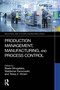 Production Management, Manufacturing, and Process Control by Beata Mrugalska, Waldemar Karwowski, Tareq Z. Ahram, 9781032825984