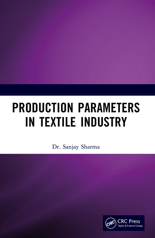 Production Parameters in Textile Industry by Sanjay Sharma, 9781032954974