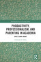Productivity, Professionalism, and Parenting in Academia (Rhet Comp Moms) by Christine E. Tulley, 9781032857732